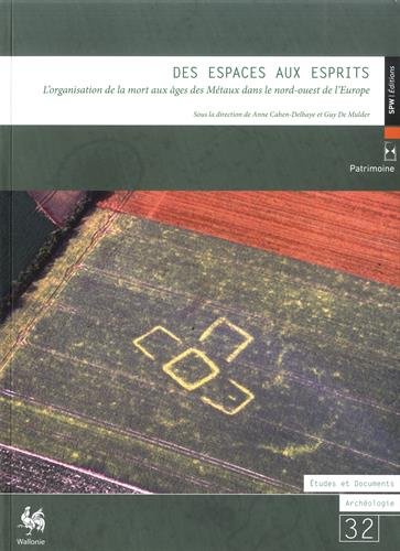 9782930711089: Des espaces aux esprits : L'organisation de la mort aux ges des mtaux dans le Nord-Ouest de l'Europe