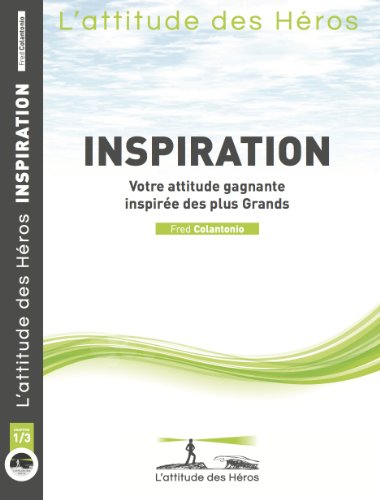 Beispielbild fr L'attitude des Hros : INSPIRATION - Votre attitude gagnante inspire des plus Grands zum Verkauf von medimops