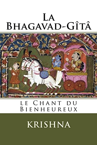 Beispielbild fr La Bhagavad-Gita: Le Chant du Bienheureux (French Edition) zum Verkauf von GF Books, Inc.