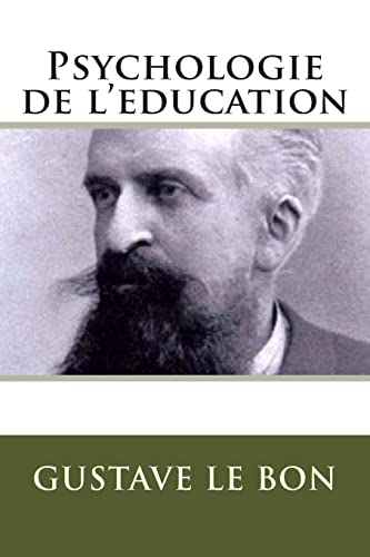 Psychologie de l'education (French Edition) (9782930718477) by Le Bon, Gustave