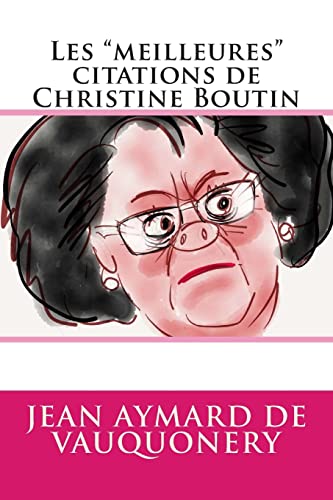 Imagen de archivo de Les "meilleures" citations de Christine Boutin (French Edition) a la venta por GF Books, Inc.