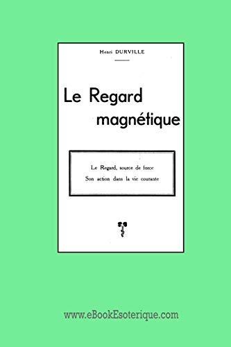 Stock image for Le Regard Magntique: Son action dans la vie courante (French Edition) for sale by Book Deals