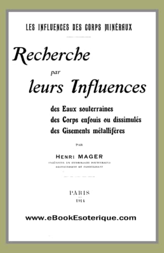 Stock image for Recherche par leurs Influences: Les influences des corps minraux (French Edition) for sale by GF Books, Inc.