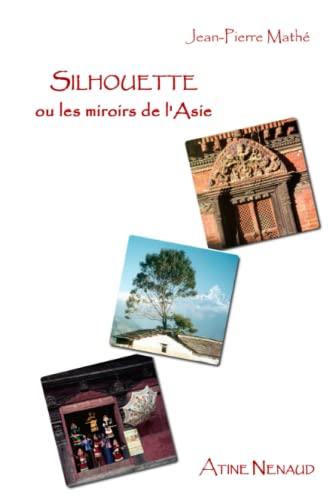 9782930735061: Silhouette ou les miroirs de l'Asie (French Edition)