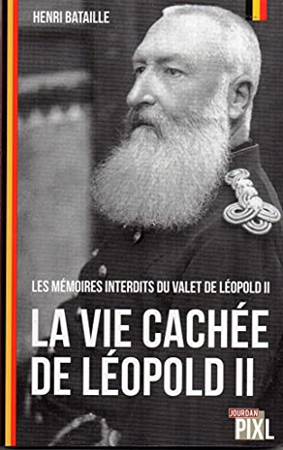 Stock image for Les mmoires interdites du valet de Lopold II; La vie cache de Lopold II. for sale by AUSONE