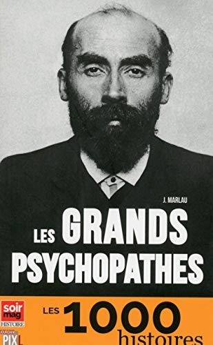 Beispielbild fr Les grands psychopathes. Collection : Les 1000 histoires. zum Verkauf von AUSONE