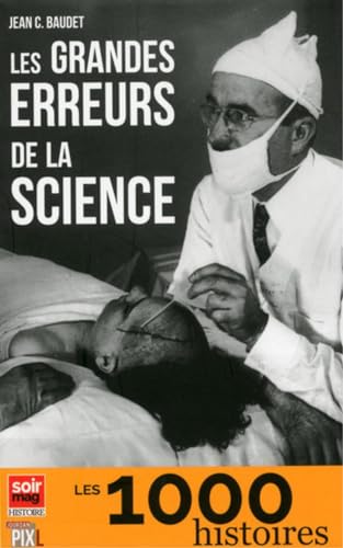 Beispielbild fr Les grandes erreurs de la science. Collection : Les 1000 histoires. zum Verkauf von AUSONE