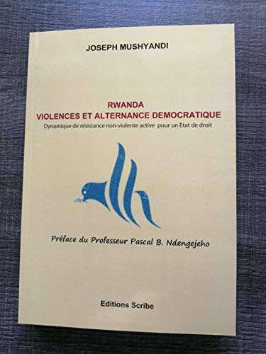 9782930765631: Rwanda Violences et Alternance dmocratique dynamique de rsistance non-violente active pour un Etat de droit