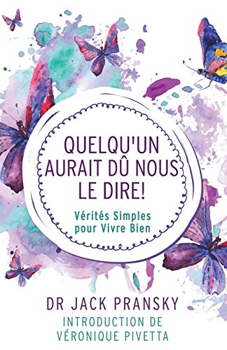 Stock image for Quelqu'un Aurait Du Nous Le Dire!: Verites Simples Pour Vivre Bien for sale by ThriftBooks-Dallas