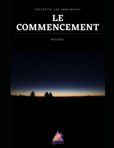 Stock image for Le commencement (French Edition) for sale by GF Books, Inc.