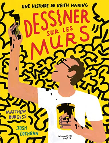 Stock image for Dessiner sur les murs. Une histoire de Keith Haring for sale by Gallix