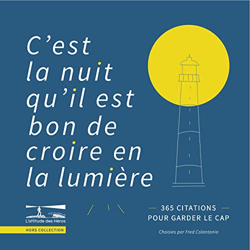 Stock image for C'est La Nuit Qu'il Est Bon De Croire En La Lumire : 365 Citations Pour Garder Le Cap for sale by RECYCLIVRE