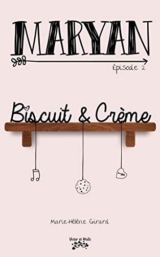 Stock image for Maryan - pisode 2: Biscuit et Crme for sale by Ammareal