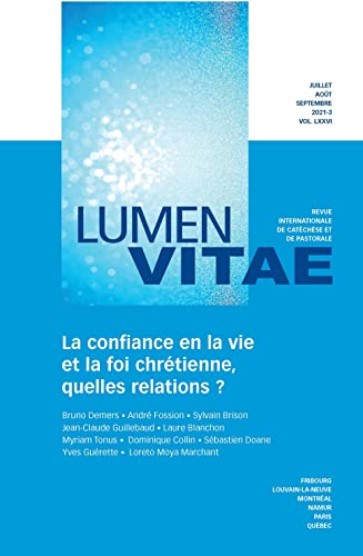 Stock image for La confiance en la vie et la foi chrtienne, quelles relations ? revue Lumen Vitae 2021-3 vol 76 for sale by Gallix