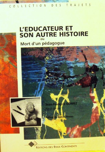 Stock image for L'ducateur et son autre histoire ou Mort d'un pdagogue for sale by Ammareal
