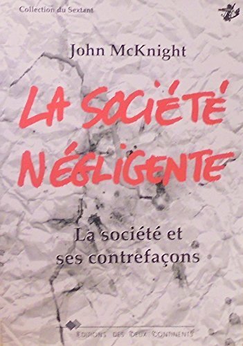 Stock image for La socit ngligente - La socit et ses contrefaons for sale by medimops