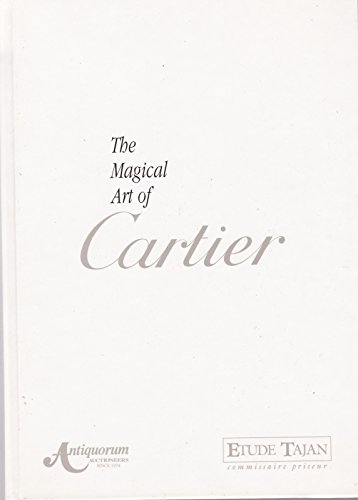 9782940019182: The Magical Art of Cartier: An Important Collection of Horology, Jewelry and Objects of Vertu the Property of Various Owners from around the World to ... for Sale by Auction at the Hotel Des Bergues