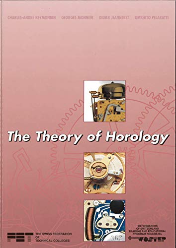 The Theory of Horology - Charles-Andre Reymondin; Georges Monnier; Didier Jeanneret