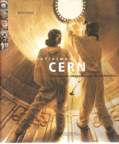Beispielbild fr Infiniment CERN - Temoins de cinquante ans de recherches zum Verkauf von AwesomeBooks