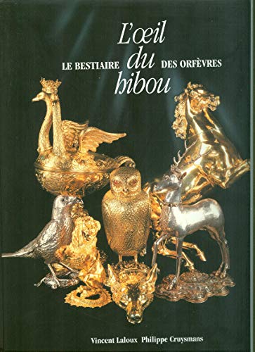 Beispielbild fr L'oeil du hibou, le bestiaire des orfevres (1994) zum Verkauf von librairie le Parnasse