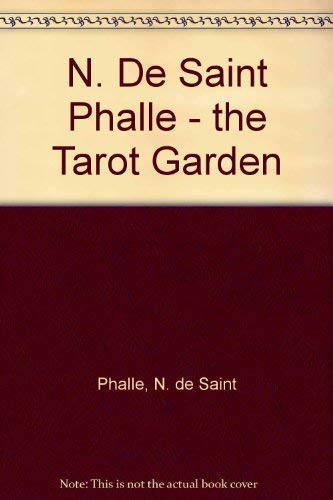 Stock image for N. De Saint Phalle - The Tarot Garden for sale by Russian Hill Bookstore