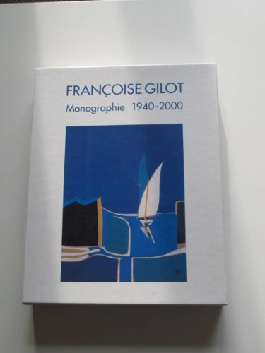 9782940033645: Francoise Gilot Monograph, 1940-2000