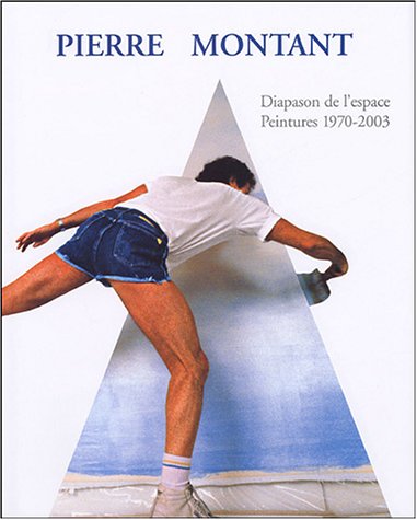 Pierre Montant Diapason De L'espace Peintures 1970-2003