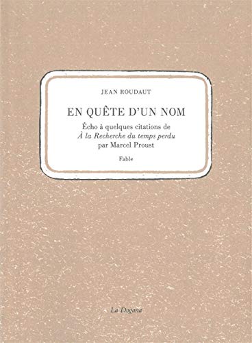 Beispielbild fr En qute d'un nom: Echo  quelques citations de A la recherche du temps perdu par Marcel Proust [Broch] Roudaut, Jean zum Verkauf von BIBLIO-NET