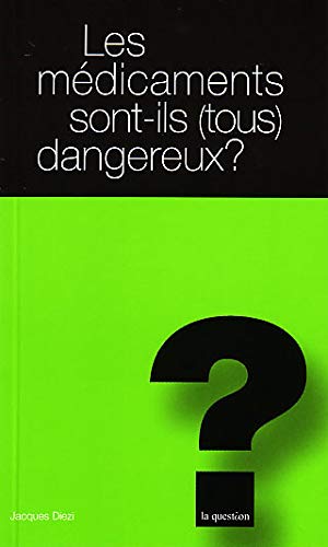 Beispielbild fr Les mdicaments sont-ils (tous) dangereux ? zum Verkauf von Ammareal