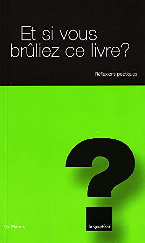 9782940063833: Et si vous bruliez ce livre ?