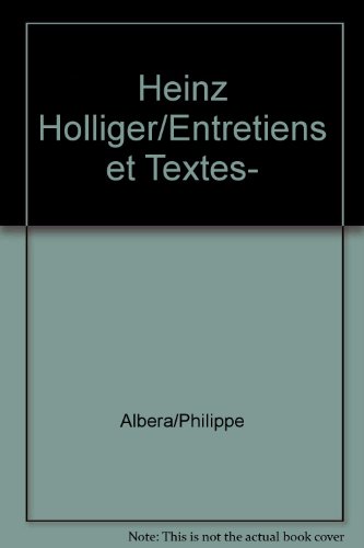 Beispielbild fr Heinz Holliger - Entretiens, textes, crits sur son oeuvre zum Verkauf von Antiquariat Smock