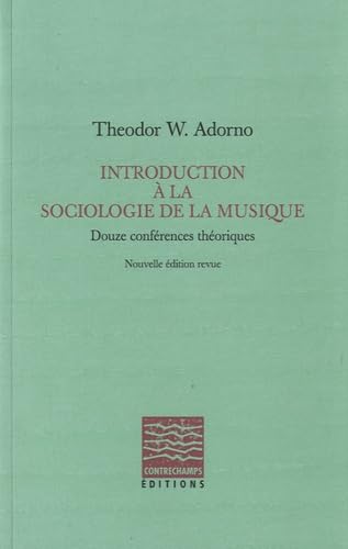 Introduction Ã  la sociologie de la musique: Douze confÃ©rences thÃ©oriques (9782940068357) by Adorno, Theodor W.