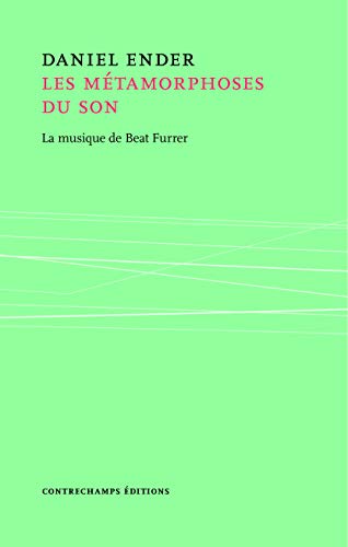 Stock image for Mtamorphoses du son : La musique de Beat Furrer for sale by Revaluation Books