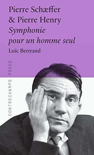 Beispielbild fr Pierre Schaeffer & Pierre Henry : Symphonie Pour Un Homme Seul zum Verkauf von RECYCLIVRE