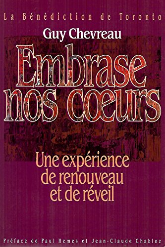 Beispielbild fr Embrase nos coeurs, une exprience de renouveau et de rveil zum Verkauf von La Bouquinerie des Antres