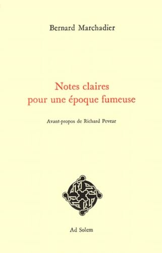 Notes claires pour une Ã©poque fumeuse (LittÃ©rature) (French Edition) (9782940090532) by Marchadier, Bernard