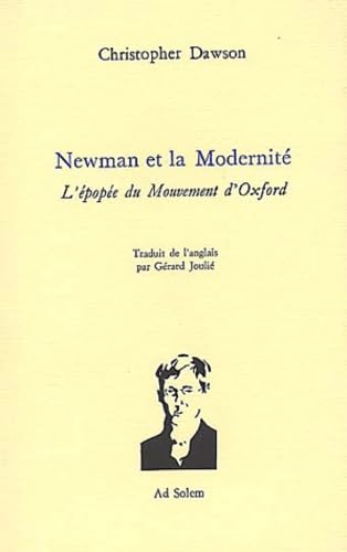 Newman et la ModernitÃ©: L'Ã©popÃ©e du mouvement d'Oxford (9782940090792) by Dawson, Christopher