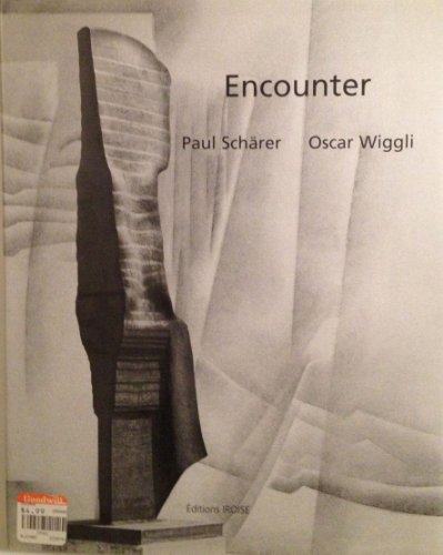 Imagen de archivo de Encounter: Paul Scharer - Oscar Wiggli a la venta por HPB-Ruby