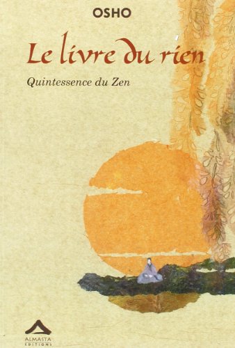 Beispielbild fr Le livre du rien : Quintessence du Zen zum Verkauf von medimops