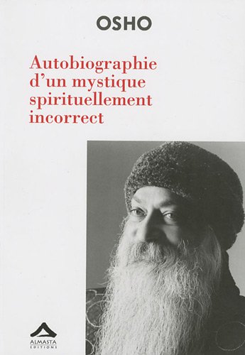 9782940095209: Autobiographie d'un mystique spirituellement incorrect