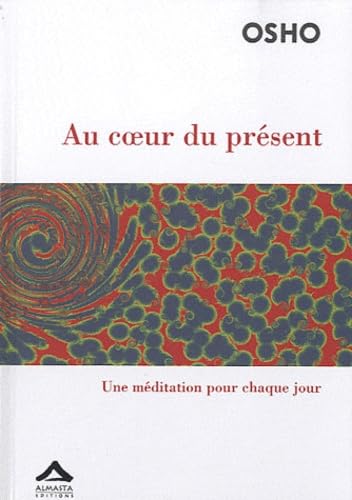 Beispielbild fr Au coeur du prsent : Une mditation pour chaque jour zum Verkauf von LeLivreVert