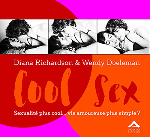 Stock image for Cool Sex : Sexualit plus cool. vie amoureuse plus simple ? Un manuel pour les jeunes adultes for sale by Revaluation Books