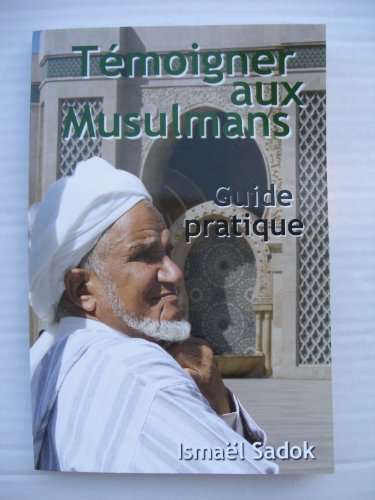 Beispielbild fr Tmoigner aux Musulmans, guide pratique zum Verkauf von medimops
