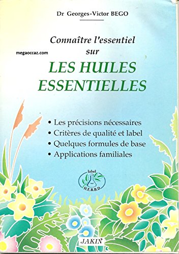 Stock image for Connatre l'essentiel sur les huiles essentielles for sale by Librairie La cabane aux bouquins