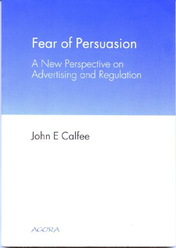 Stock image for Fear of Persuasion : A New Perspective on Advertising for sale by Better World Books