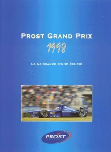 Stock image for Prost grand prix 1998 : la naissance d'une curie for sale by medimops