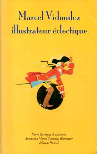 Imagen de archivo de Marcel Vidoudez illustrateur eclectique Vol 1 a la venta por Librairie La Canopee. Inc.