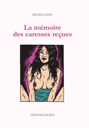 Beispielbild fr La mmoire des caresses reues zum Verkauf von Gallix