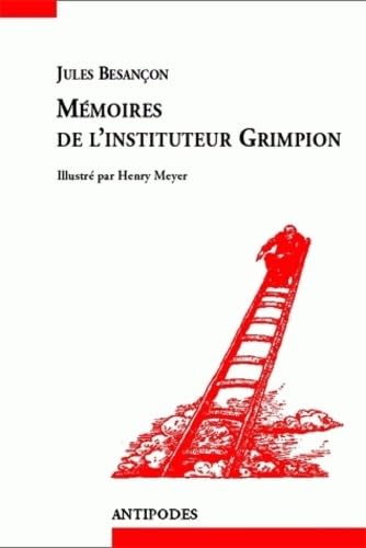 Beispielbild fr Mmoires de l'Instituteur Grimpion. zum Verkauf von SKULIMA Wiss. Versandbuchhandlung