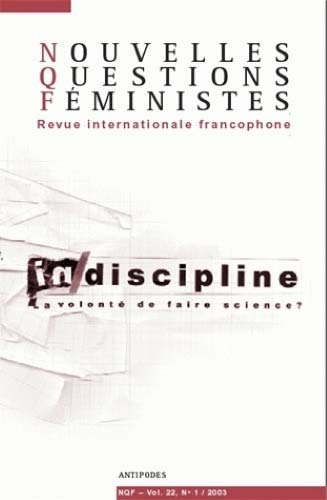 Beispielbild fr Nouvelles questions feministes vol.22, n1 : discipline/indiscipline. la volonte de faire science ? zum Verkauf von Ammareal